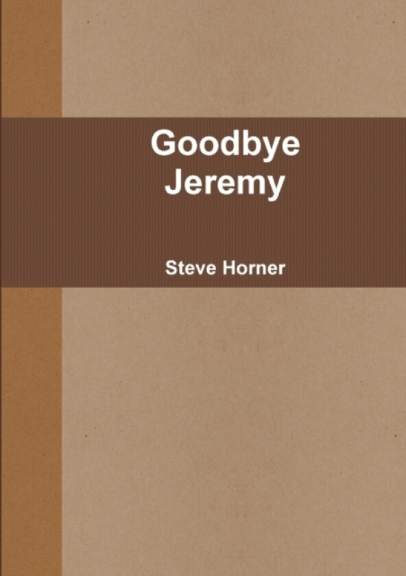 Goodbye Jeremy av Steve Horner (Paperback)