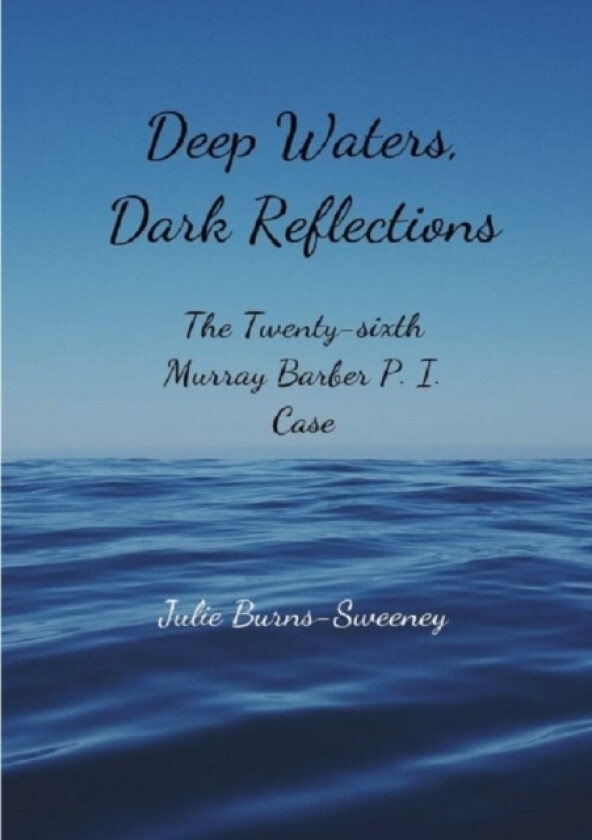 Deep Waters, Dark Reflections av Julie Burns-Sweeney (Paperback)