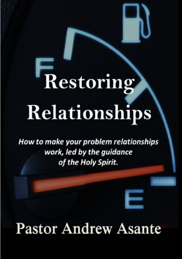Restoring Relationships av Pastor Andrew Asante (Paperback)