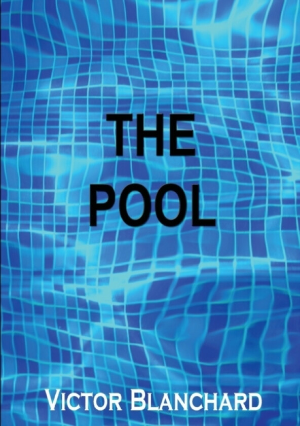 The Pool av Victor Blanchard (Paperback)