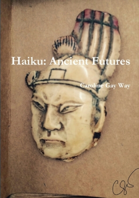 Haiku: Ancient Futures av Caroline Way (Paperback)