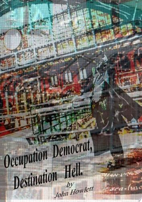 Occupation Democrat, Destination Hell av John Howlett (Paperback)