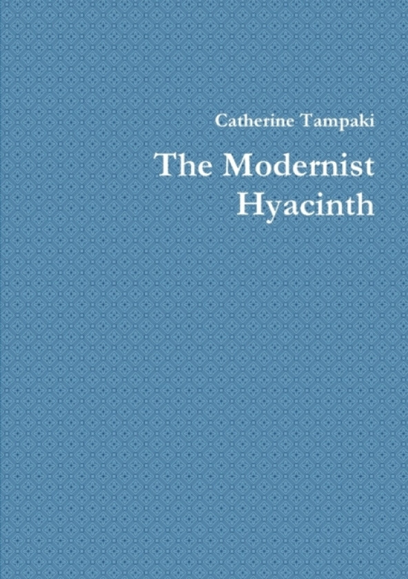 The Modernist Hyacinth av Catherine Tampaki (Paperback)