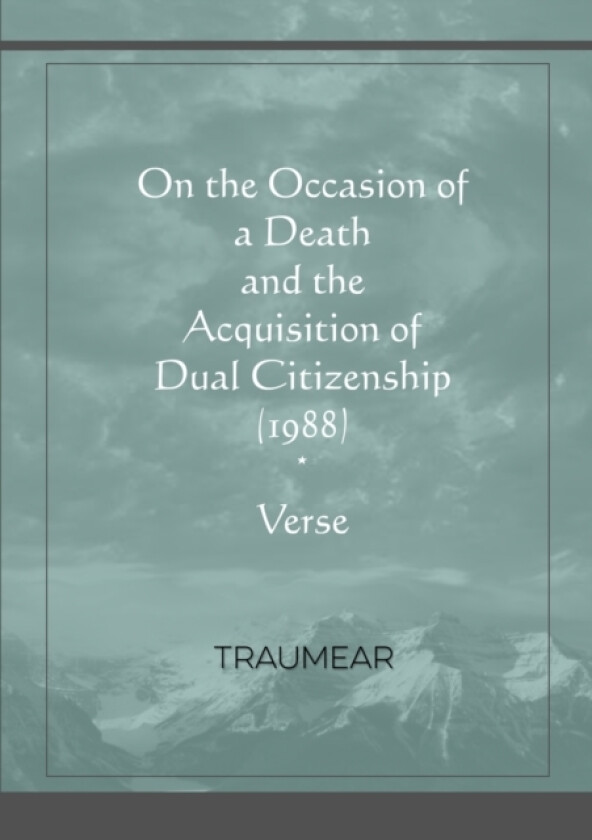 On the Occasion of a Death and the Acquisition of Dual Citizenship av Traumear (Paperback)