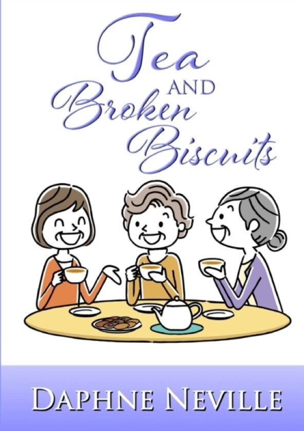 Tea and Broken Biscuits av Daphne Neville (Paperback)