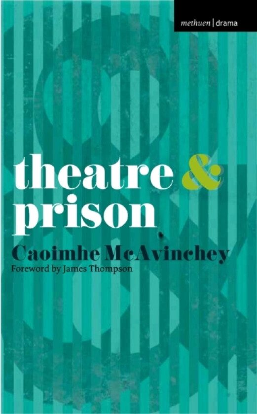 Theatre and Prison av Dr.Caoimhe McAvinchey (Paperback)