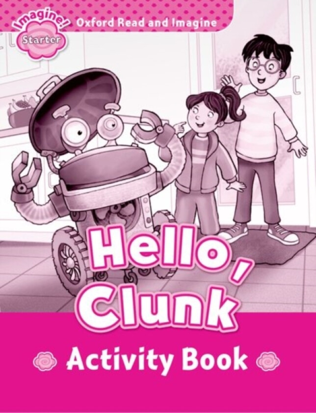 Oxford Read and Imagine: Starter: Hello, Clunk activity book av Paul Shipton (Paperback)