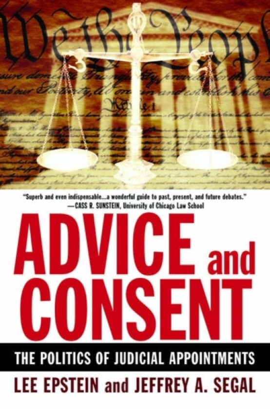 Advice and Consent av Lee Epstein, Jeffrey Allan Segal (Paperback)