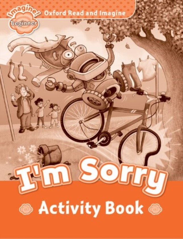 Oxford Read and Imagine: Beginner: I'm Sorry activity book av Paul Shipton (Paperback)
