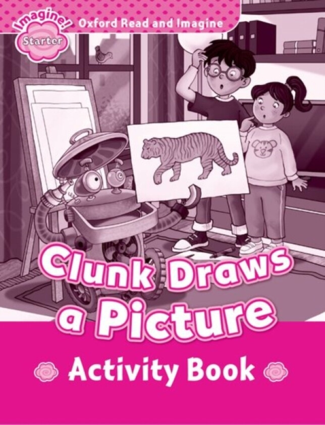 Oxford Read and Imagine: Starter: Clunk Draws a Picture activity book av Paul Shipton (Paperback)