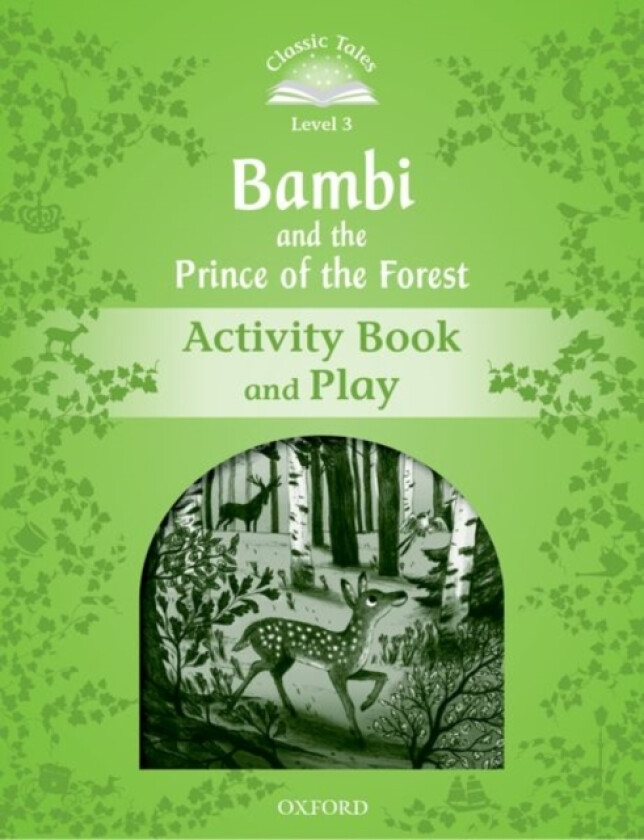 Classic Tales Second Edition: Level 3: Bambi and the Prince of the Forest Activity Book and Play av Rachel Bladon (Paperback)