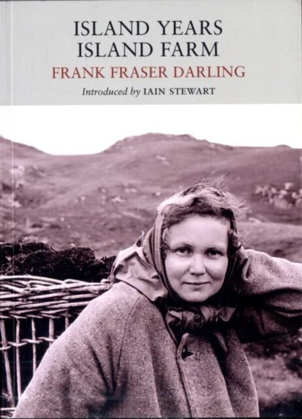 Island Years, Island Farm av Frank Fraser Darling