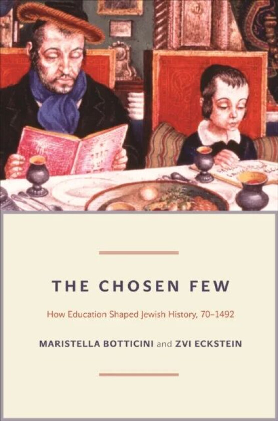 The Chosen Few av Maristella Botticini, Zvi Eckstein