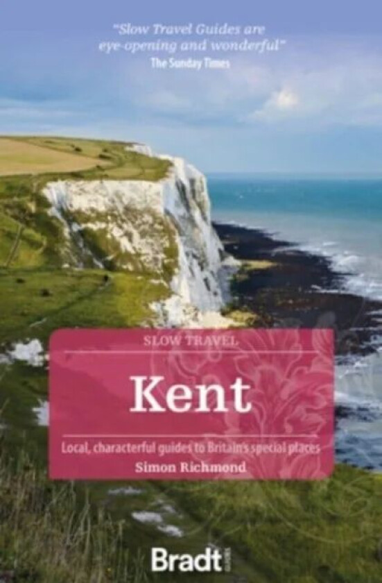 Kent (Slow Travel) av Simon Richmond