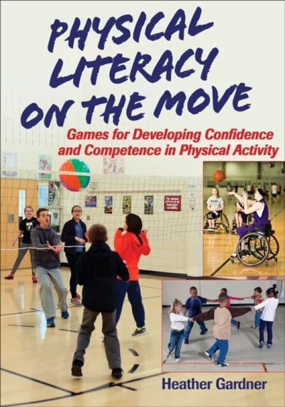 Physical Literacy on the Move av Heather Gardner
