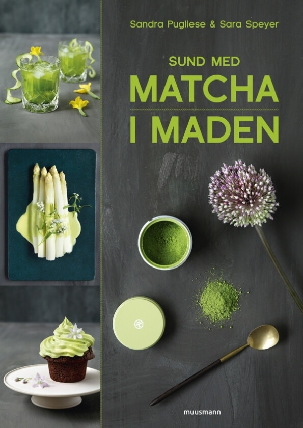 Sunn med matcha i maten | Sandra Pugliese & Sara Speyer | Språk: Dansk