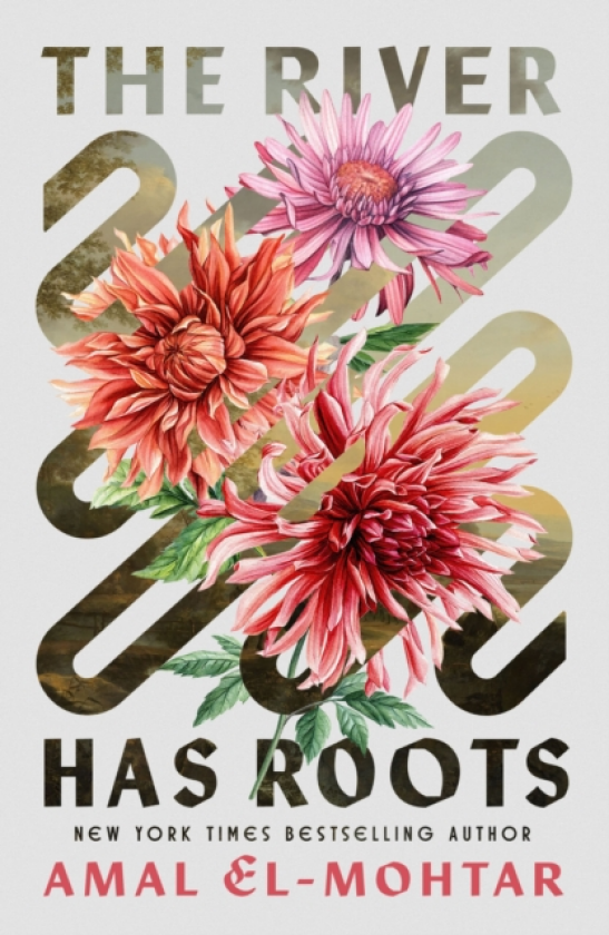 The River Has Roots The Sweeping, Magical Solo Debut by the BestSelling CoAuthor of THIS IS HOW YOU LOSE THE TIME WAR