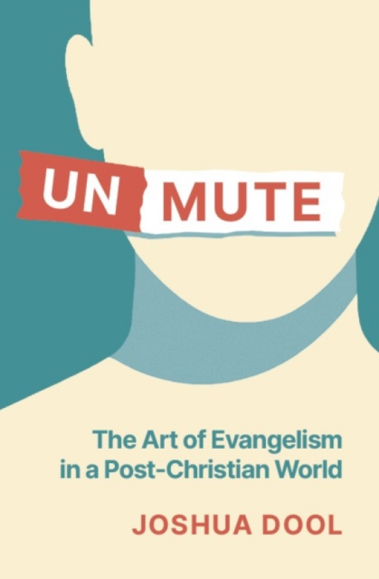 Unmute The Art of Evangelism in a PostChristian World