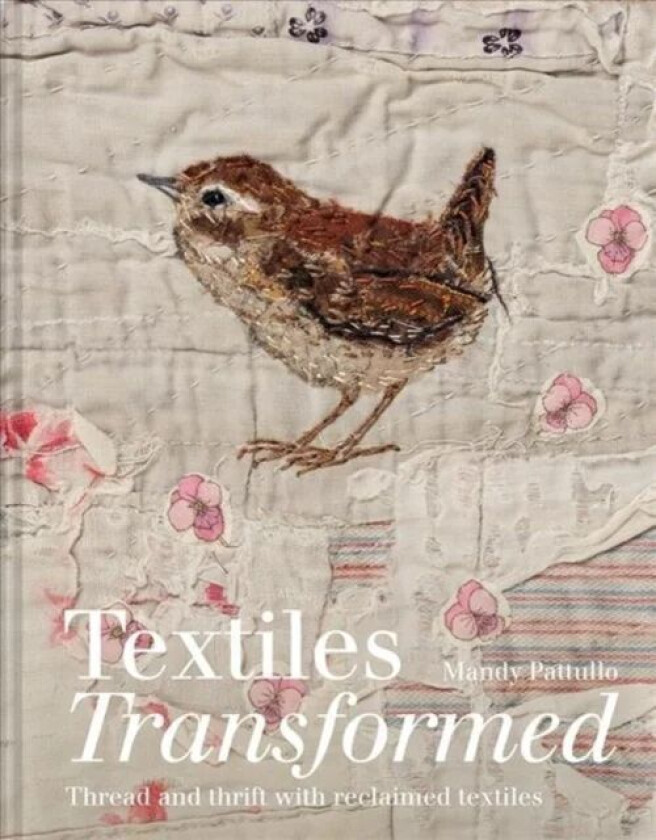Textiles Transformed av Mandy Pattullo