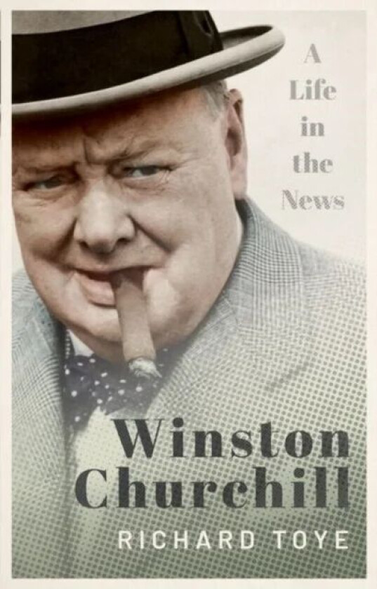 Winston Churchill av Richard (Professor of Modern History University of Exeter) Toye