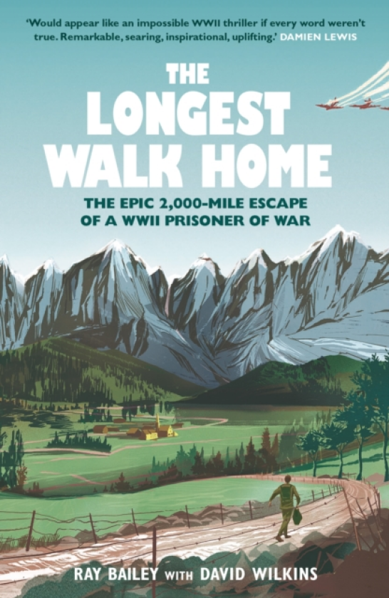 The Longest Walk Home The Epic 2,000Mile Escape of a WWII Prisoner of War