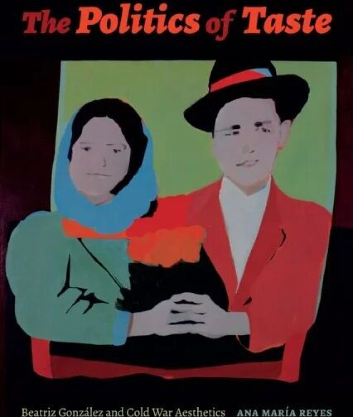 The Politics of Taste av Ana Maria Reyes