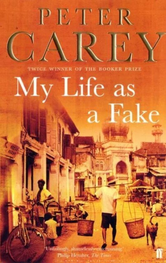 My Life as a Fake av Peter Carey