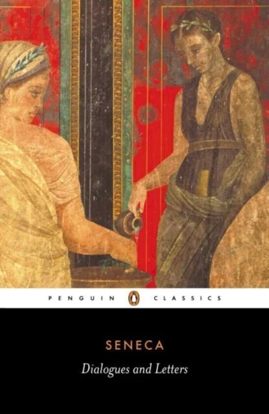 Dialogues and Letters av Seneca