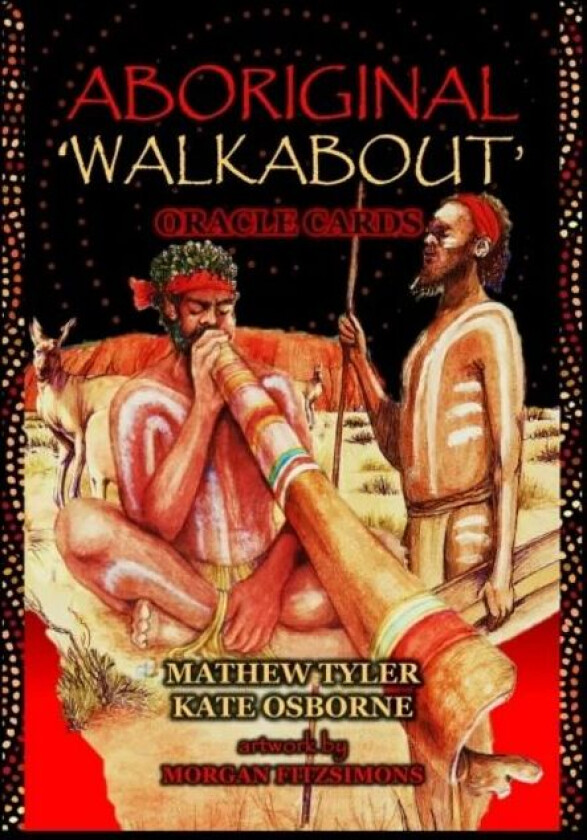 Aboriginal Walkabout Oracle Cards av Mathew (Mathew Tyler) Tyler, Kate (Kate Osborne) Osborne