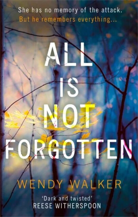 All is Not Forgotten av Wendy Walker