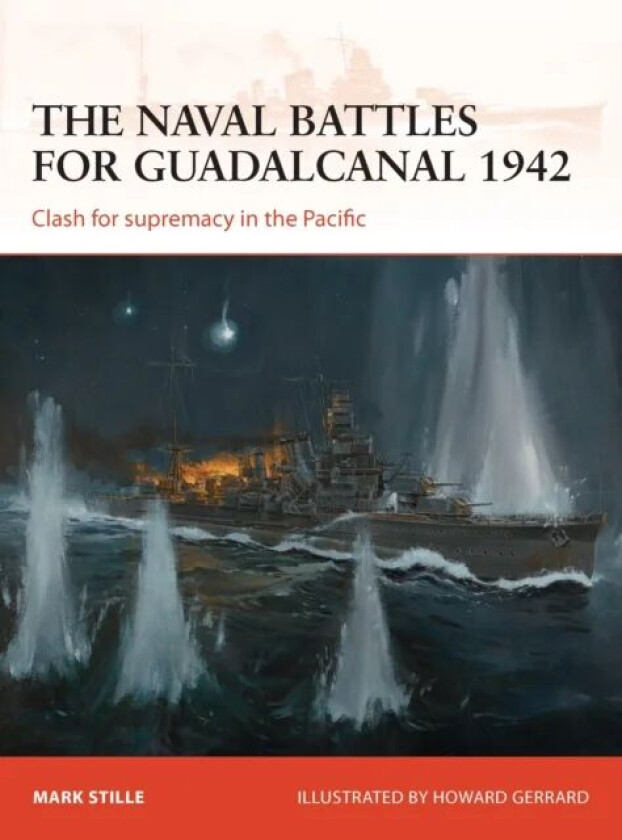 The naval battles for Guadalcanal 1942 av Mark (Author) Stille