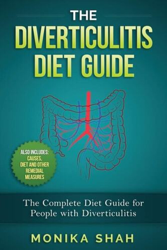 The Diverticulitis Diet Guide av Monika Shah (Paperback)
