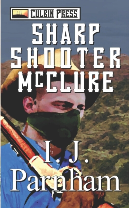 Sharpshooter McClure av I J Parnham (Paperback)