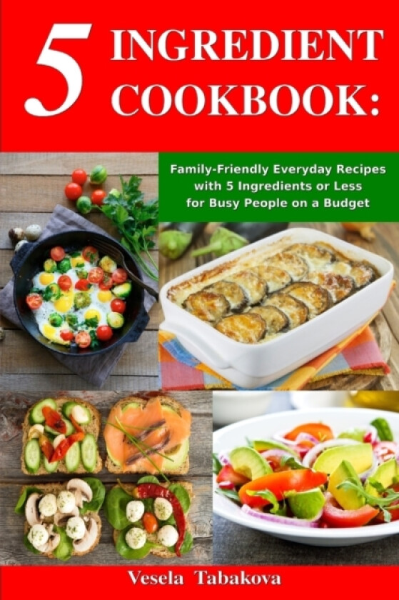 5 Ingredient Cookbook av Vesela Tabakova (Paperback)