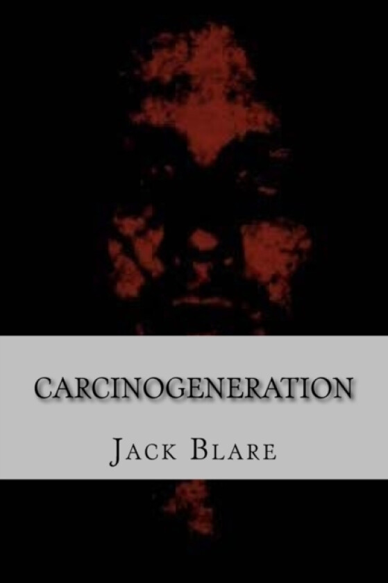 Carcinogeneration av Jack Blare (Paperback)