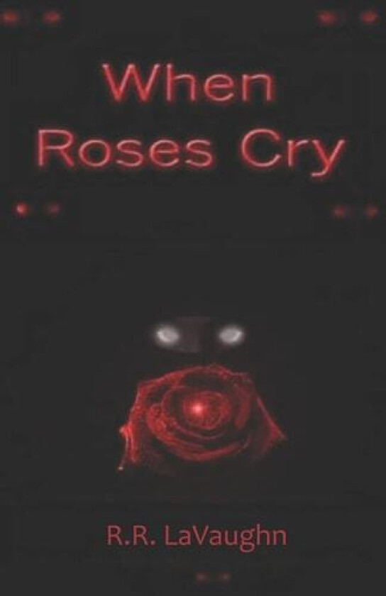 When Roses Cry av Ricky Lavaughn (Paperback)