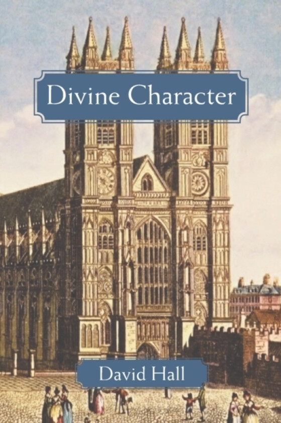 Divine Character av David W Hall (Paperback)