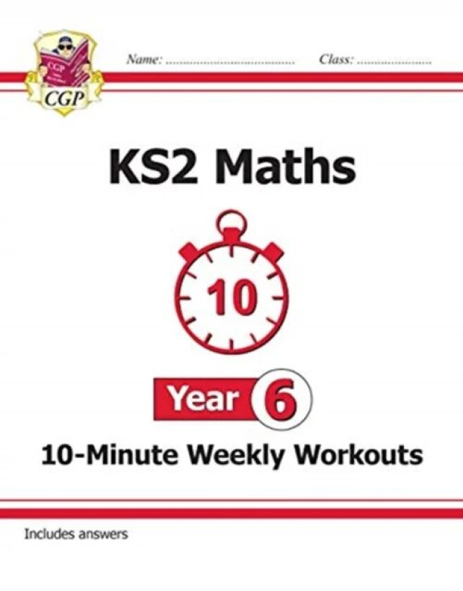 KS2 Year 6 Maths 10-Minute Weekly Workouts av CGP Books