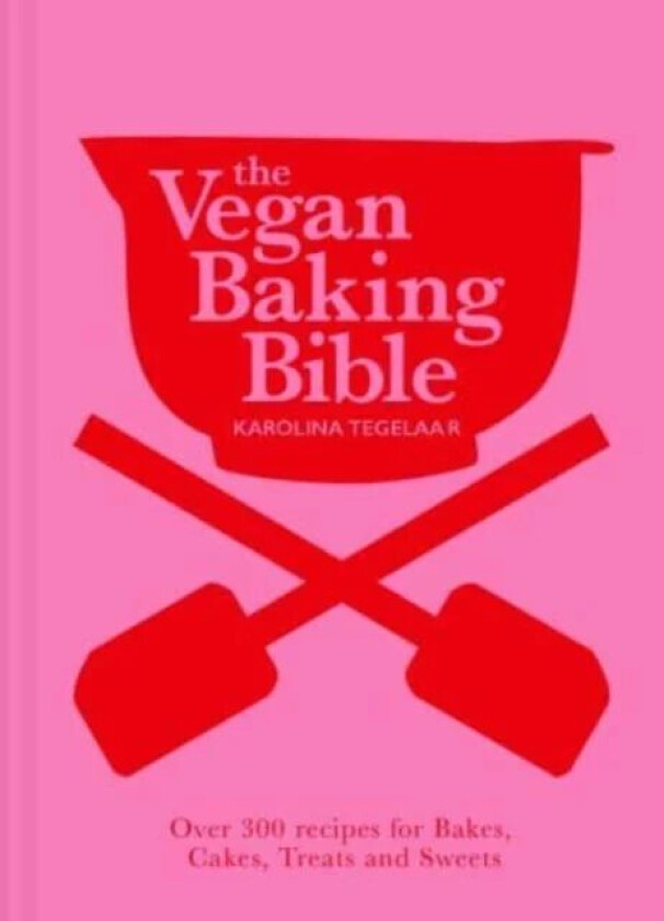 The Vegan Baking Bible av Karolina Tegelaar