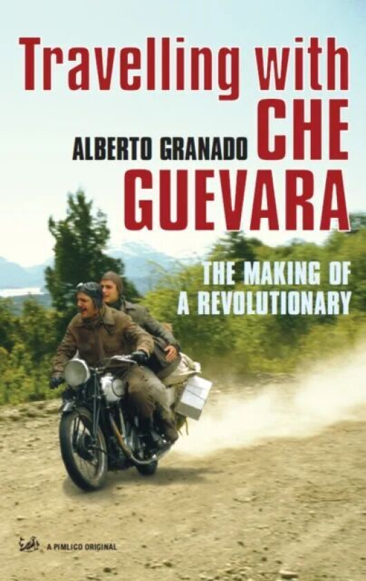 Travelling With Che Guevara av Alberto Granado