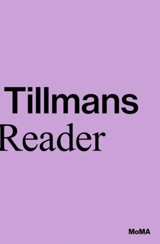 Wolfgang Tillmans: A Reader av Roxana Marcoci, Phil Taylor