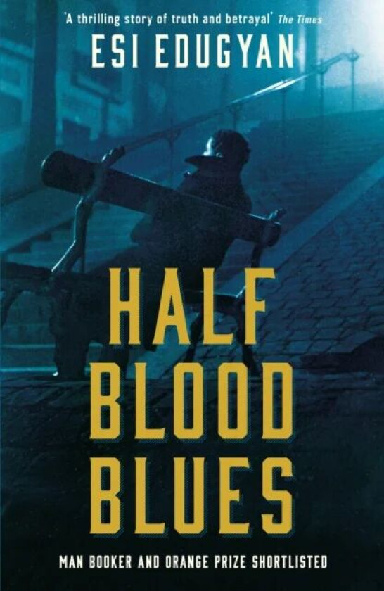 Half Blood Blues av Esi Edugyan