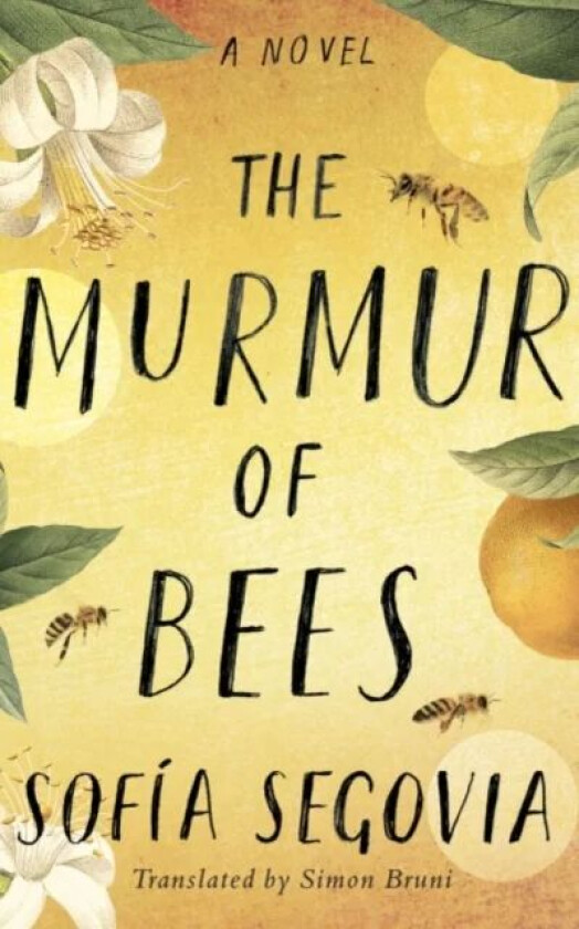 The Murmur Of Bees Av Sofia Segovia
