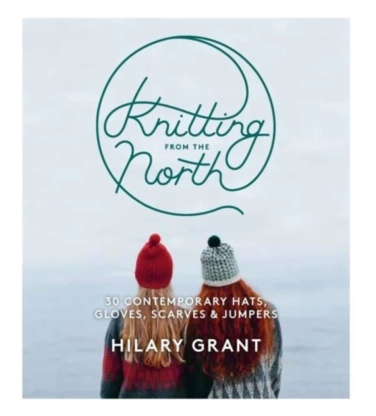 Knitting From the North av Hilary Grant