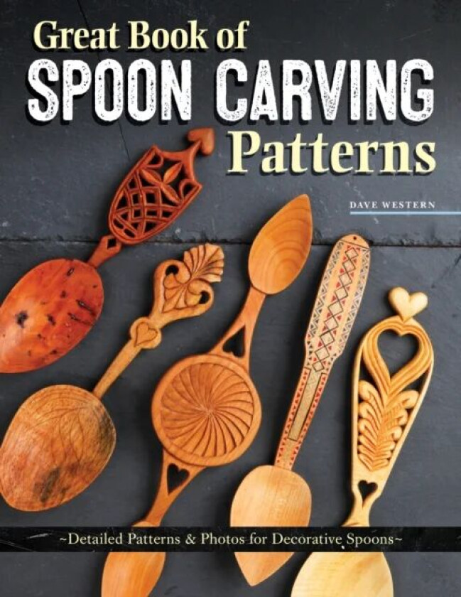 Great Book of Spoon Carving Patterns av David Western
