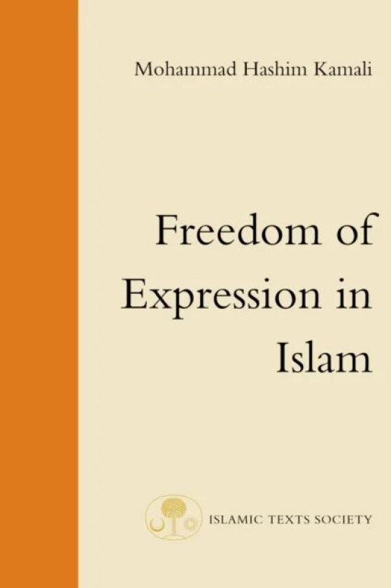 Freedom of Expression in Islam av Mohammad Hashim Kamali