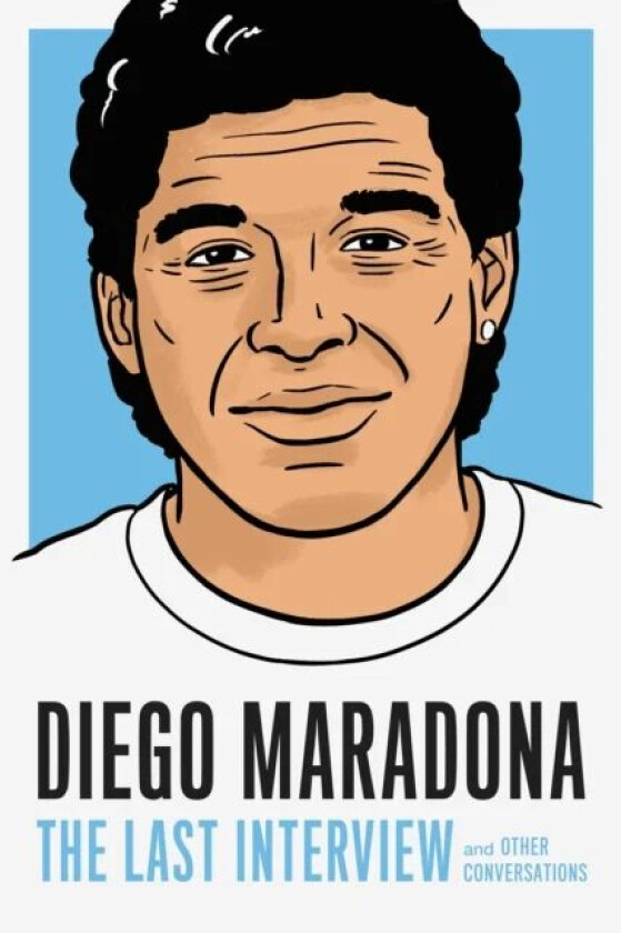 Diego Maradona: The Last Interview av Diego Maradona