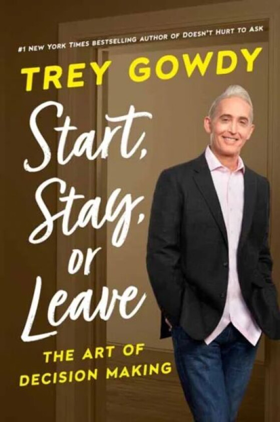 Start, Stay, or Leave av Trey Gowdy