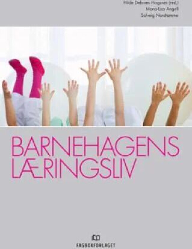 Barnehagens læringsliv av Mona-Lisa Angell, Hilde Dehnæs Hogsnes, Solveig Nordtømme