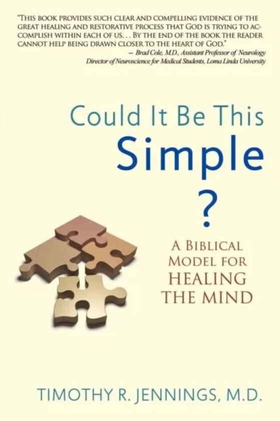 Could It Be This Simple? A Biblical Model For Healing The Mind av Timothy R Jennings